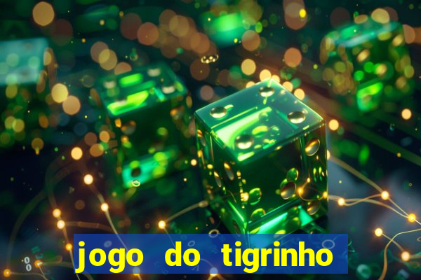 jogo do tigrinho deposito minimo 1 real